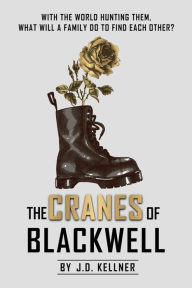 Title: The Cranes of Blackwell, Author: J.D. Kellner