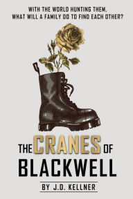 Title: The Cranes of Blackwell, Author: J D Kellner