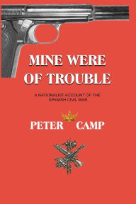 Free audiobooks to download Mine Were of Trouble: A Nationalist Account of the Spanish Civil War by Peter Kemp, Peter Kemp 9789967788183 English version