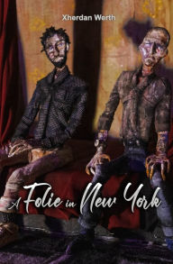 Title: A Folie in New York, Author: Xherdan Werth