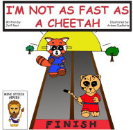 Title: I'm Not as Fast as a Cheetah, Author: Jeff M Rout