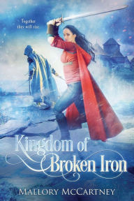 Title: Kingdom of Broken Iron, Author: Mallory McCartney