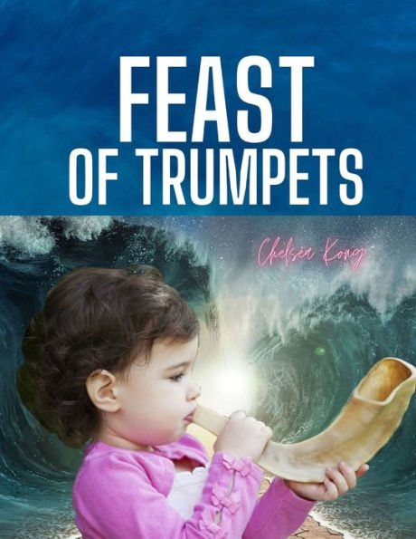 Feast of Trumpets: Rosh Hashannah