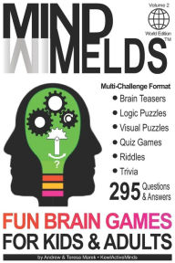 Title: 295 Fun Brain Teasers, Logic/Visual Puzzles, Trivia Questions, Quiz Games and Riddles: MindMelds Volume 2, World Edition - Fun Diversions for Your Mental health, Author: Andrew Marek