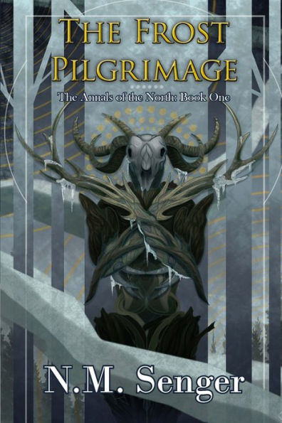 The Frost Pilgrimage: The Annals of the North: Book One