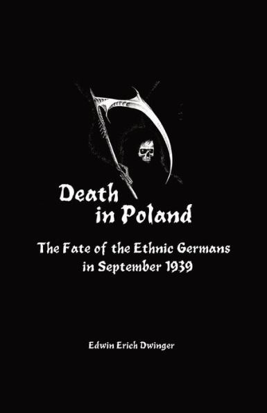 Death Poland: the Fate of Ethnic Germans September 1939