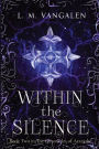 Within The Silence: Book Two in The Chronicles of Azarathe