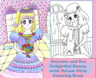 Title: Maynnie and Her Delightful Bunny with Dream Girls Coloring Book, Author: Rowena Kong