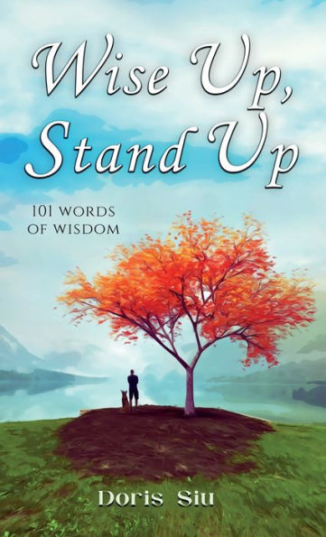 Wise Up, Stand Up: 101 Words of Wisdom