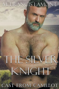 Title: The Silver Knight, Author: M Francis Lamont