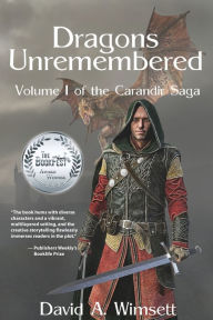 Title: Dragons Unremembered: Volume I of The Carandir Saga, Author: David a Wimsett