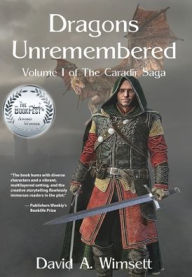 Title: Dragons Unremembered: Volume I of The Carandir Saga, Author: David a Wimsett