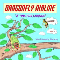 Title: Dragonfly Airline - A Time for Change, Author: Robert McCoy