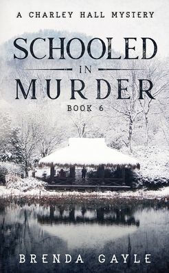 Schooled in Murder: A Charley Hall Mystery