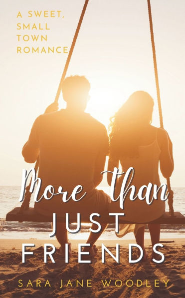 More Than Just Friends: A Sweet, Small-Town Romance
