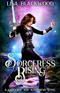 Title: Sorceress Rising, Author: Lisa Blackwood