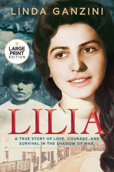 Lilia: A True Story of Love, Courage, and Survival the Shadow War (Large Print)