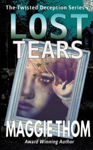 Title: Lost Tears, Author: Maggie Thom