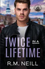 Twice In A Lifetime: MM Second Chance, Bisexual Awakening Romance