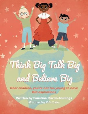 Think Big Talk and Believe