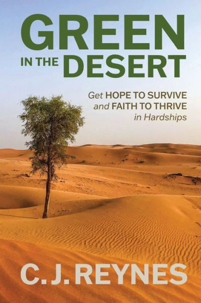 Green the Desert: Get Hope to Survive and Faith Thrive Hardships: