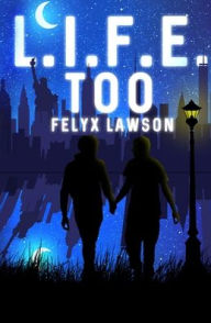 Title: L.I.F.E. Too, Author: Felyx Lawson