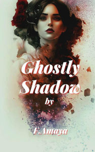 Title: Ghostly Shadows, Author: Frank Amaya