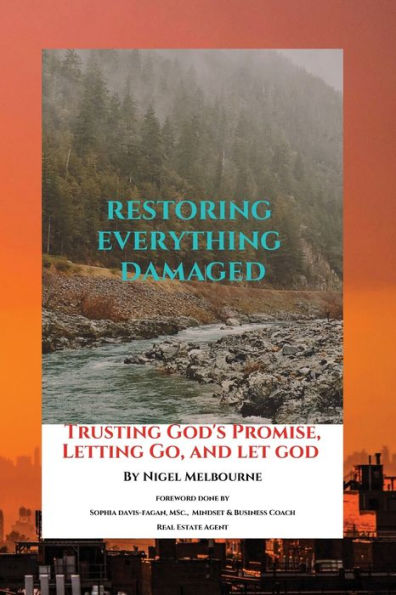 Restoring Everything Damaged: Trusting God's Promise, Letting Go And Let God