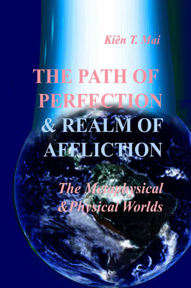 THE PATH OF PERFECTION and REALM OF AFFLICTIONS in The METAPHYSICAL and PHYSICAL REALMS