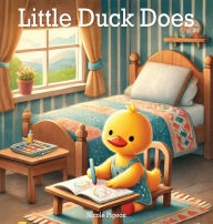 Title: Little Duck Does: Discovering the Joy in Every Day, Author: Nicole A Pigeon