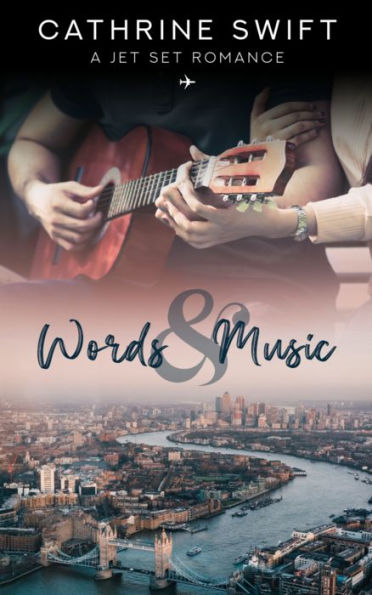 Words & Music: (A Jet Set Romance)