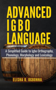 Title: Advanced Igbo Language, Author: Elisha O. Ogbonna