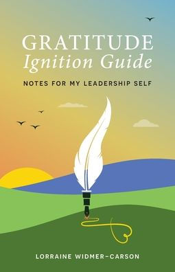 Gratitude Ignition Guide: Notes for My Leadership Self