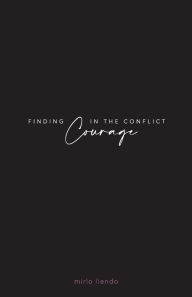 Finding Courage In The Conflict
