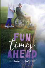 Title: Fun Times Ahead, Author: C. James Taylor