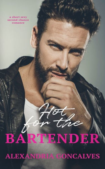 Hot for the Bartender: A Second Chance Romance