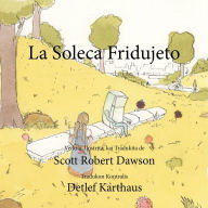 Title: La Soleca Fridujeto, Author: Scott Robert Dawson