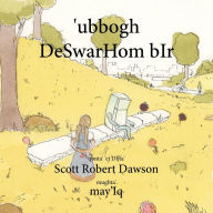 Title: 'ubbogh DeSwarHom bIr, Author: Scott Robert Dawson