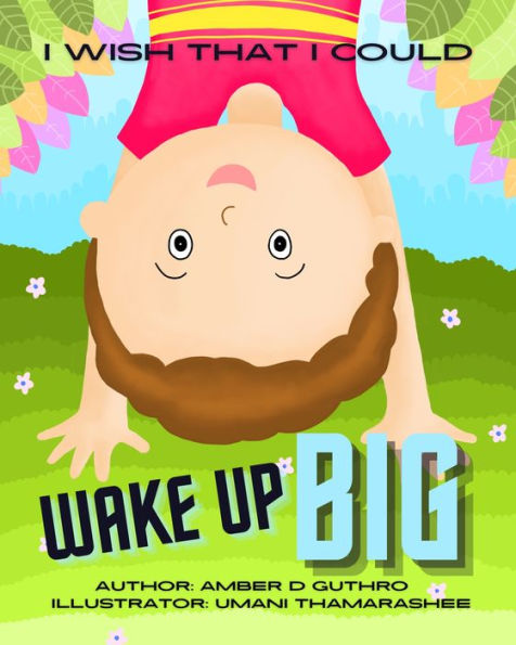 I Wish That I Could Wake Up BIG: Children's Book About Big Feelings and Gratitude for Ages 3-7