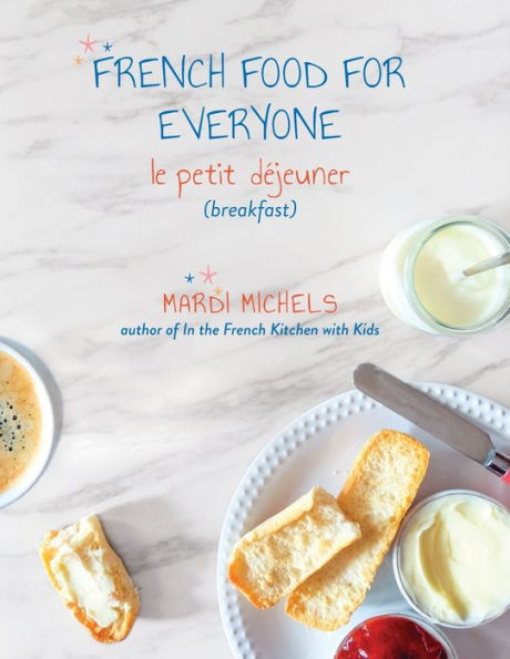 French Food for Everyone: le petit dï¿½jeuner (breakfast)