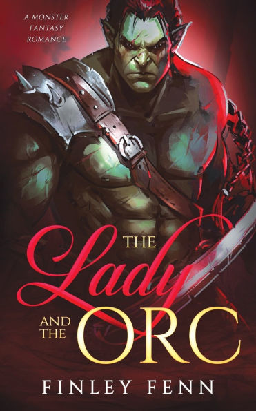 the Lady and Orc: A Monster Fantasy Romance