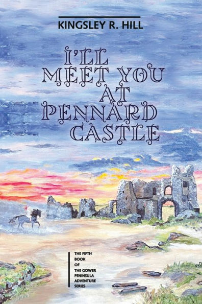 I'll Meet You at Pennard Castle
