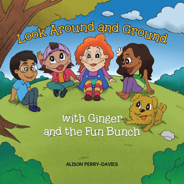 Look Around and Ground: With Ginger and the Fun Bunch