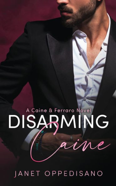Disarming Caine (Caine & Ferraro, #3)