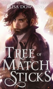 Title: Tree of Matchsticks, Author: Elisa Downing