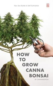 Title: How to Grow Cannabonsai, Author: Cannabonzai