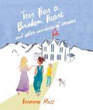 Title: Tess Has a Broken Heart, and Other Comedies Full of Errors, Author: Leonora Ross