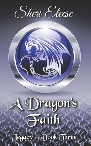 A Dragon's Faith: Paranormal Council - Legacy Book Three