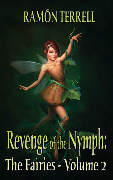 Revenge of the Nymph: The Fairies: Volume 2