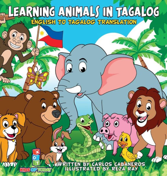 Learning Animals In Tagalog: Designed to help your child start learning the ancient and historic language of Tagalog. Filled with colorful illustrations and presented in a simple to read format, this is the perfect book to jump into a new language